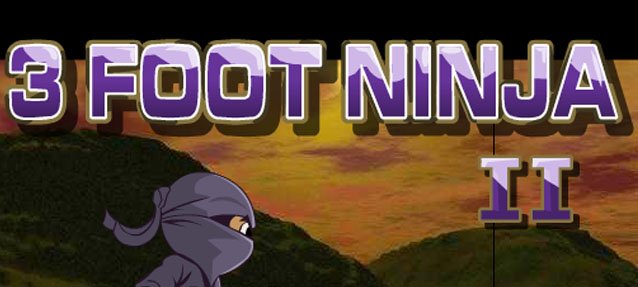 3 Foot ninja 2